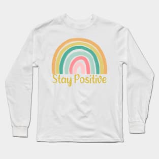 Stay Positive Rainbow Long Sleeve T-Shirt